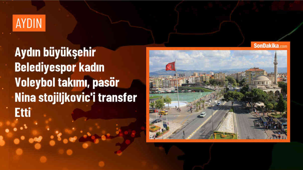 Aydın Büyükşehir Belediyespor, pasör Nina Stojiljkovic\'i kadrosuna dahil etti