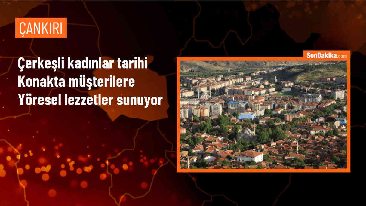 Çerkeşli Kadınlar Tarihi Konağında Yöresel Lezzetler Sunuyor