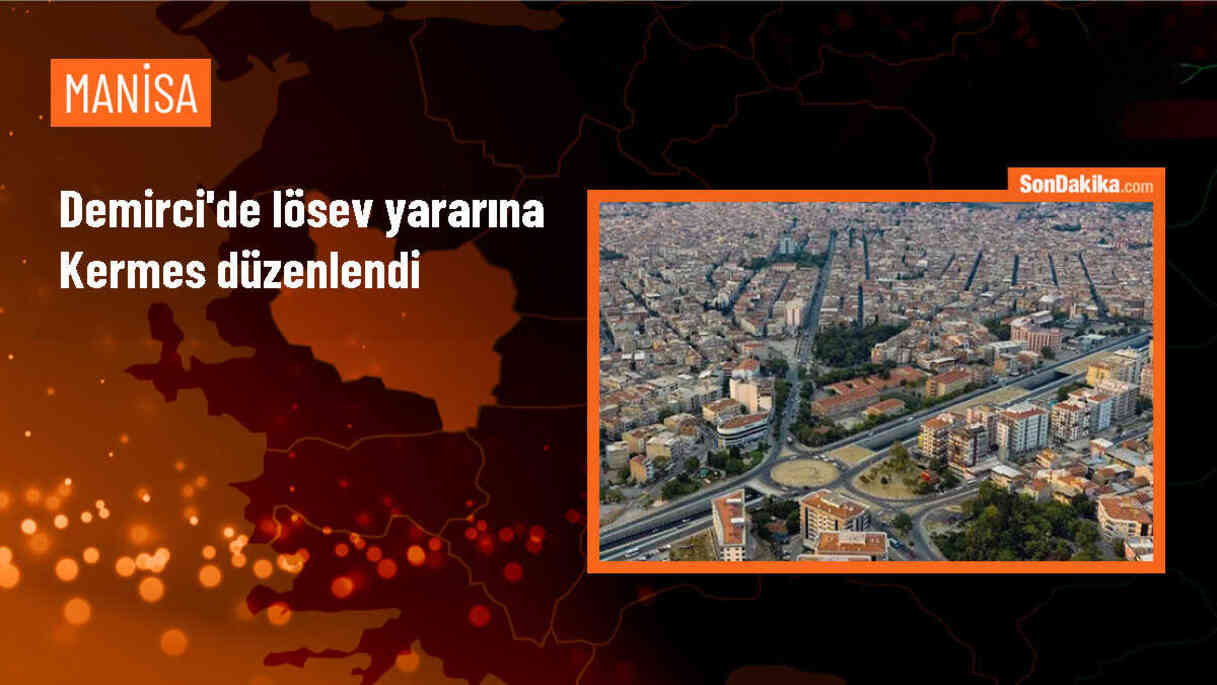 Manisa\'nın Demirci ilçesinde LÖSEV yararına kermes düzenlendi