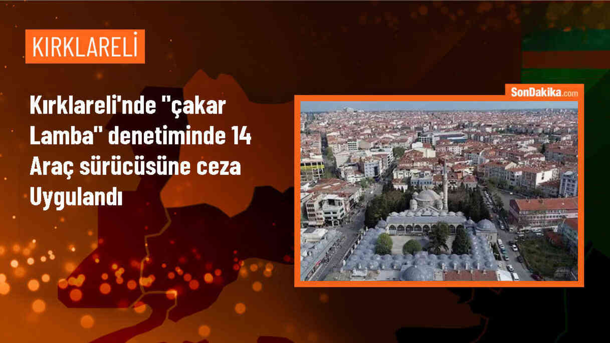 Kırklareli\'nde çakar lamba kullanan 14 sürücüye para cezası
