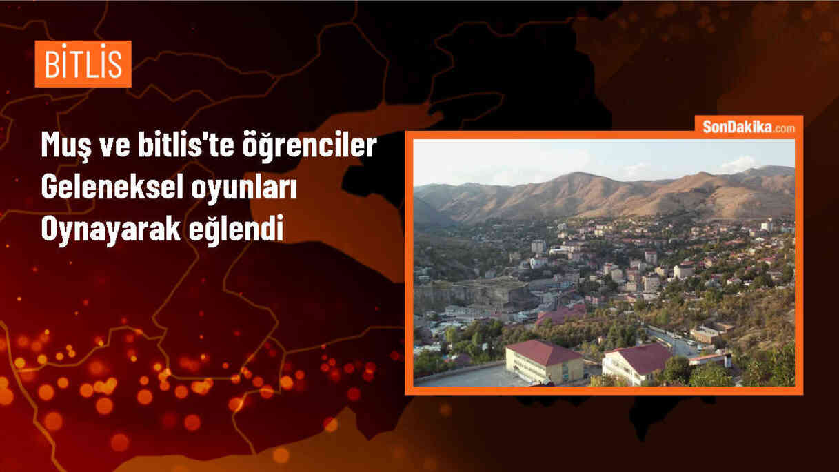 Bitlis ve Muş\'ta Öğrenciler Geleneksel Çocuk Oyunları Şenliği\'nde Eğlendi