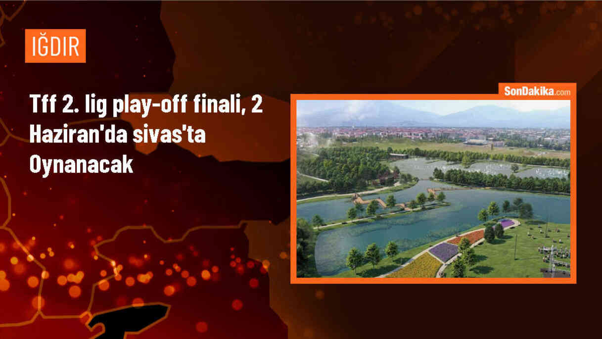 TFF 2. Lig play-off final maçı 2 Haziran\'da oynanacak