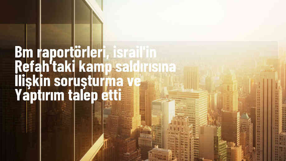 BM Raporörleri İsrail\'in Filistinli Sivillere Yönelik Saldırılarını Kınadı