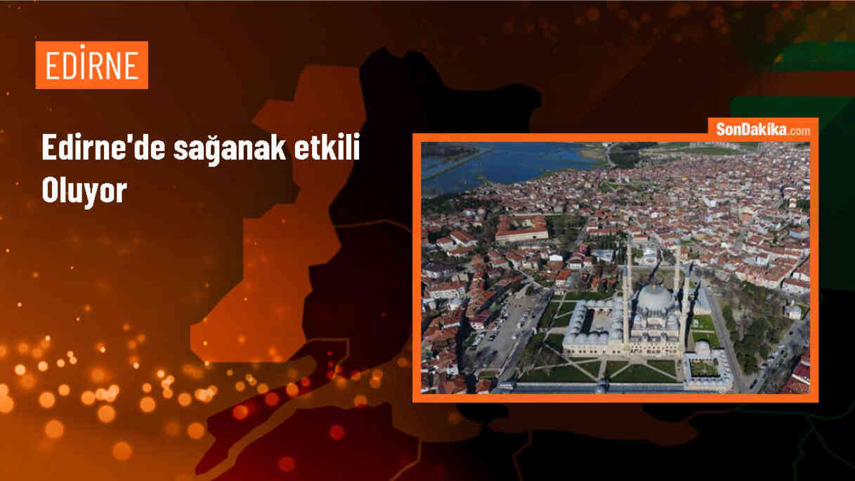 Edirne\'de kuvvetli sağanak yaşamı olumsuz etkiliyor