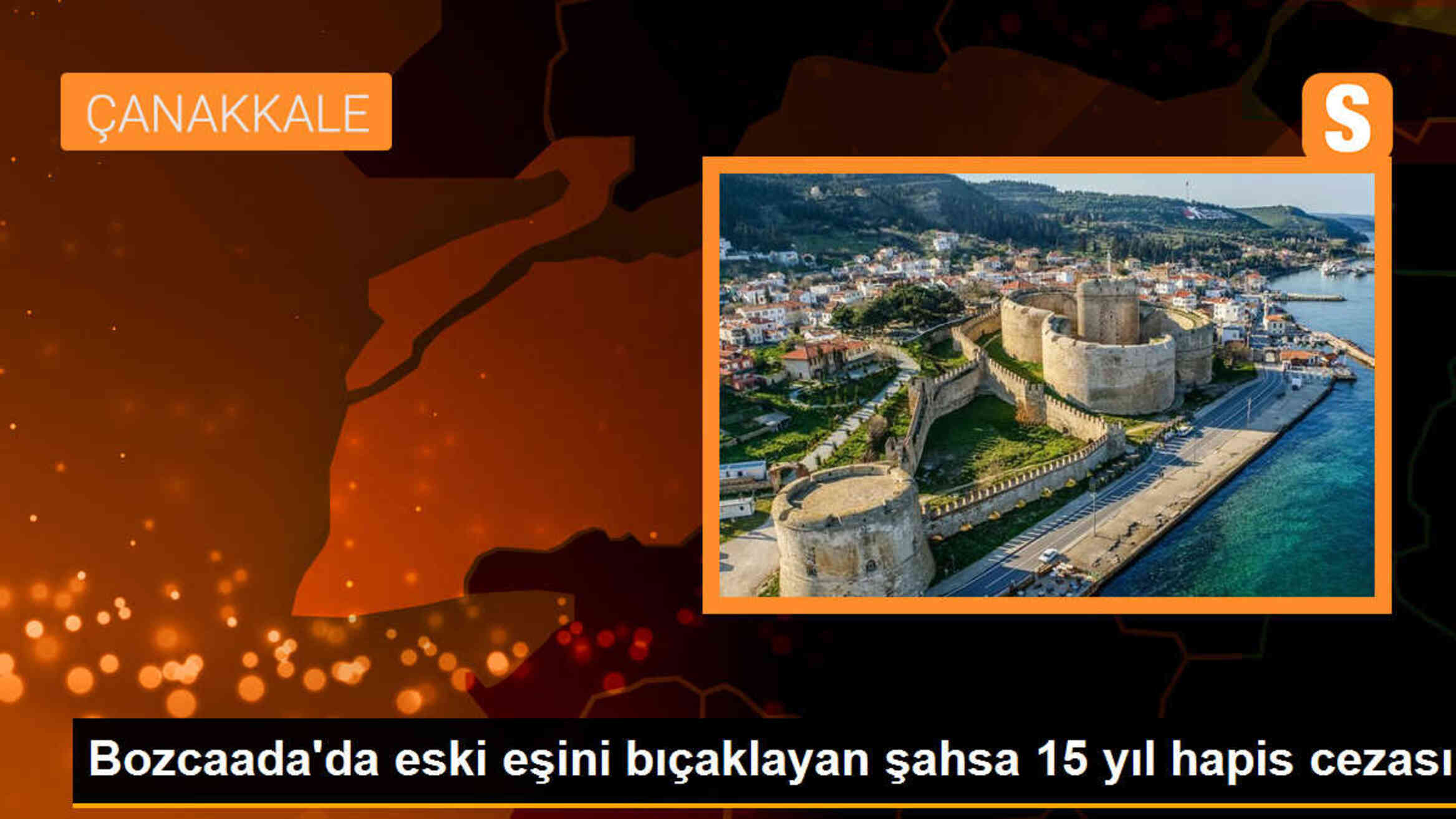 Bozcaada\'da eski eşini bıçaklayan şahsa 15 yıl hapis cezası