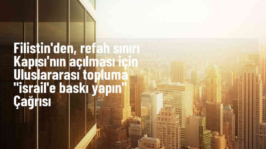 Filistin Sağlık Bakanı, Refah Sınır Kapısı\'nın açılması için uluslararası topluma çağrıda bulundu