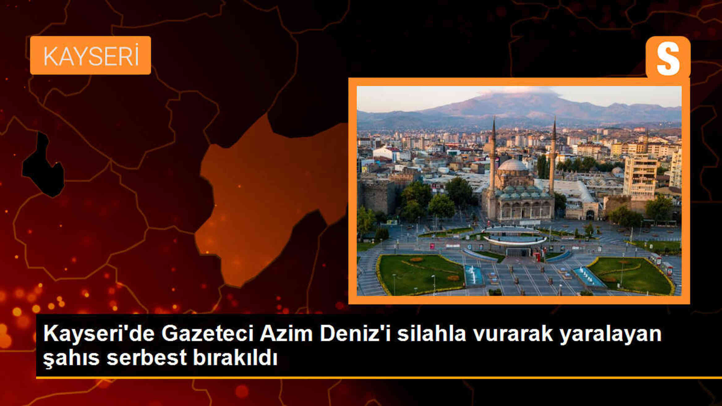 Kayseri\'de Gazeteci Azim Deniz\'i silahla vurarak yaralayan şahıs serbest bırakıldı