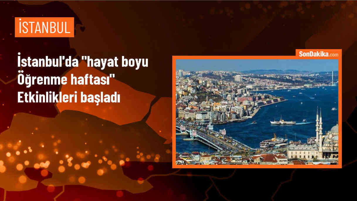 İstanbul\'da Hayat Boyu Öğrenme Haftası etkinlikleri başladı