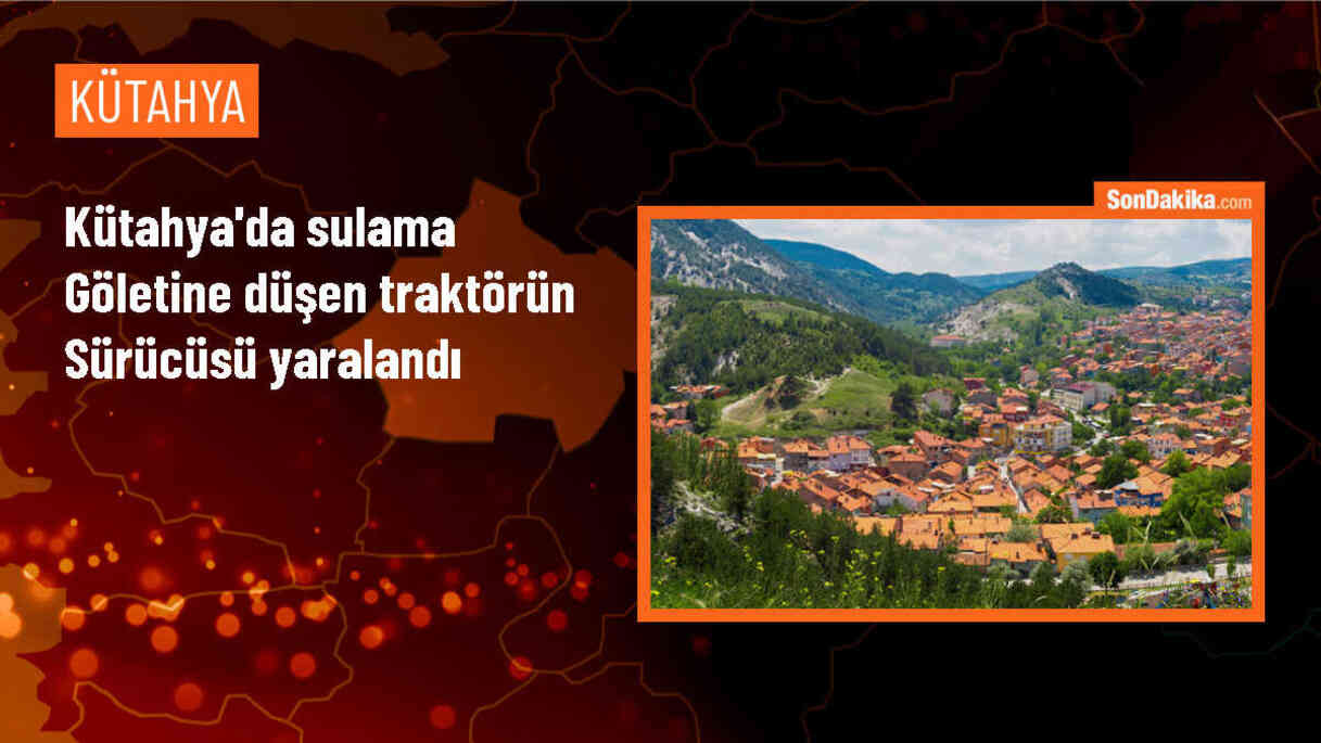 Kütahya\'da traktör gölete düştü, sürücü yaralandı