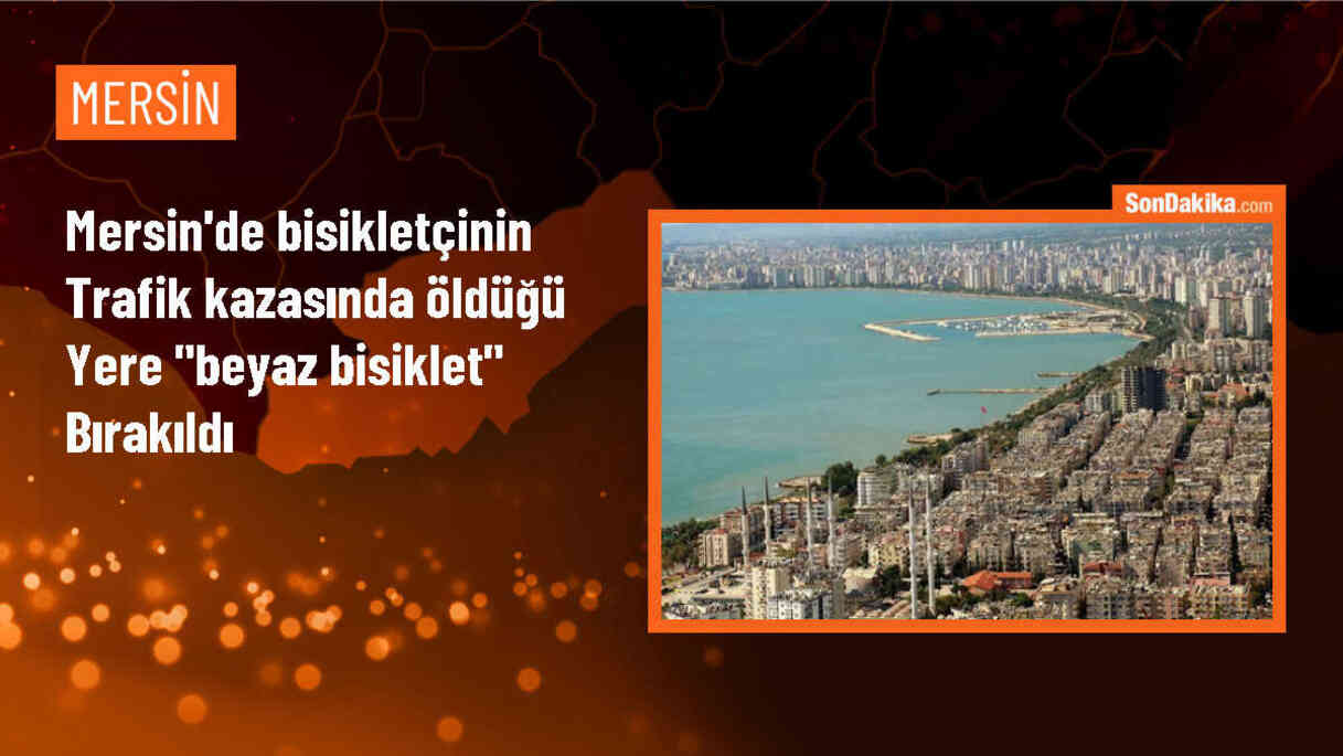 Mersin\'de trafik kazasında hayatını kaybeden bisikletçi için anma töreni düzenlendi