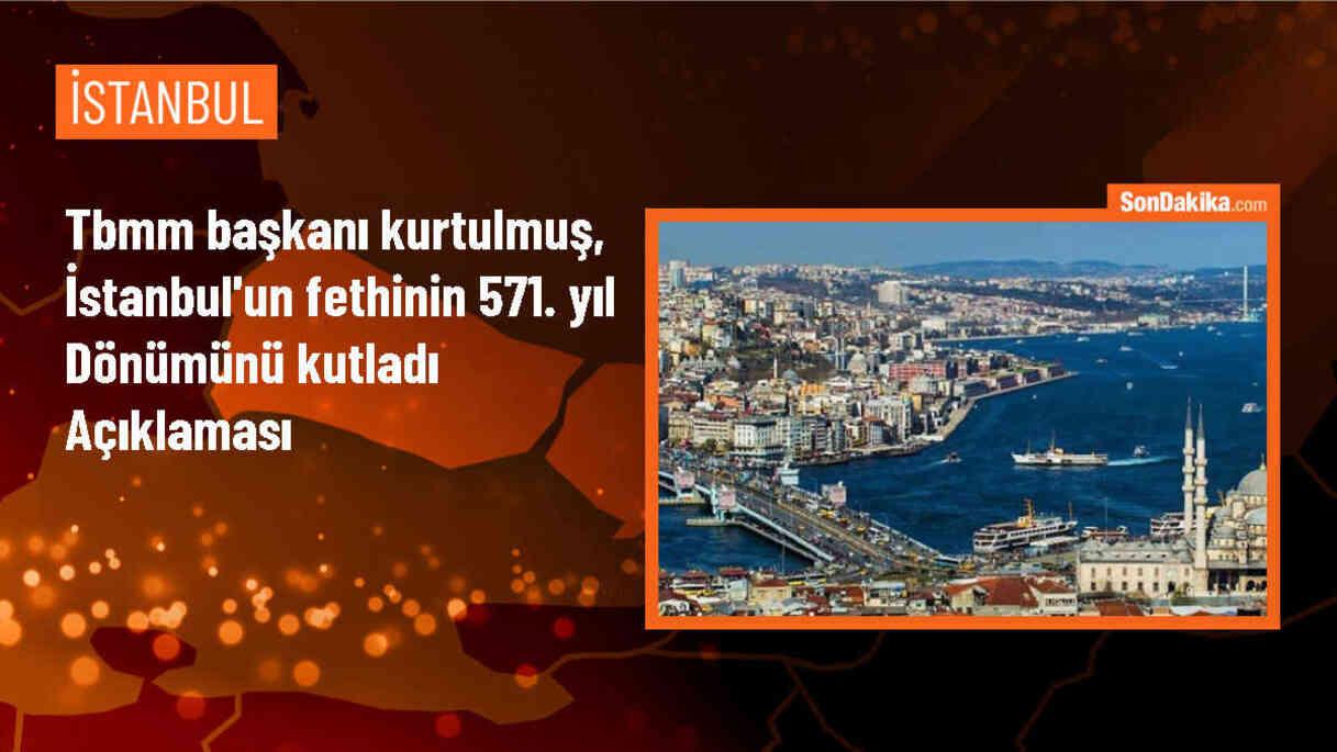 TBMM Başkanı Numan Kurtulmuş, İstanbul\'un fethini kutladı