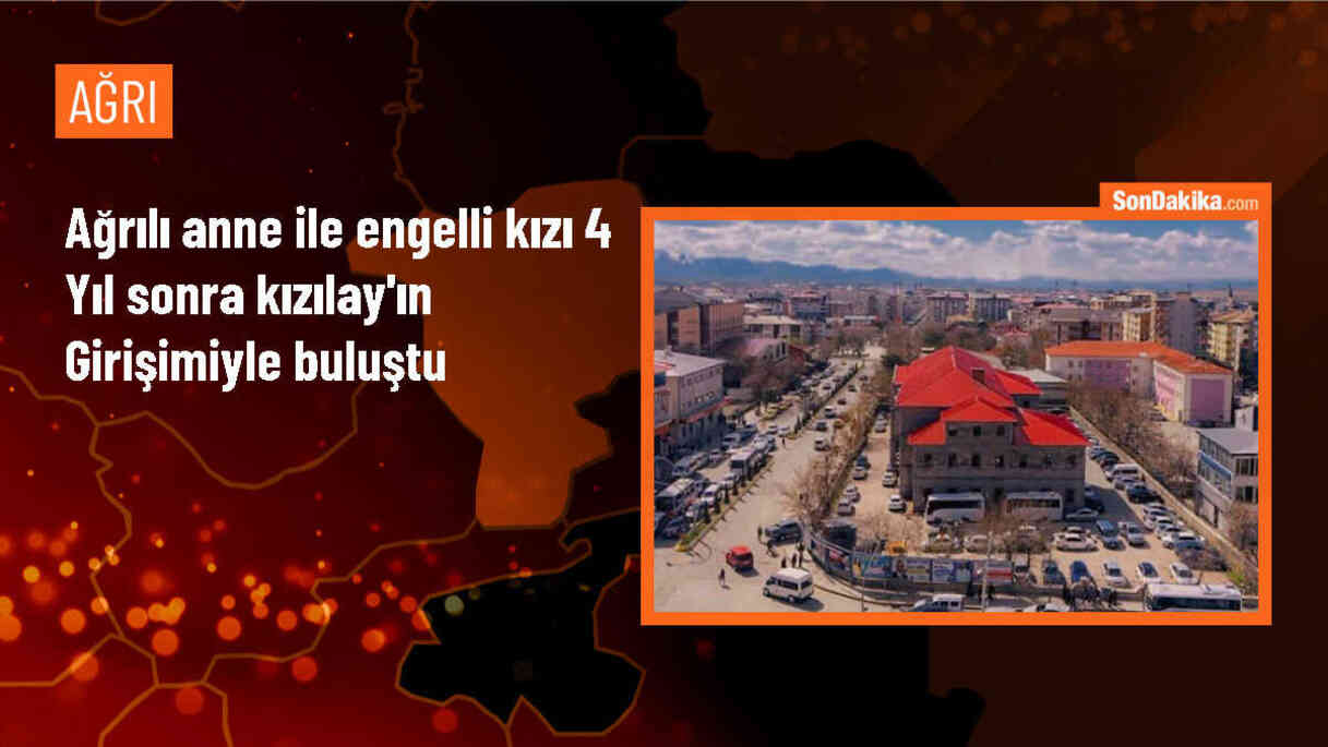 Ağrı\'da yalnız yaşayan anne, 4 yıl sonra Kızılay sayesinde engelli kızıyla buluştu