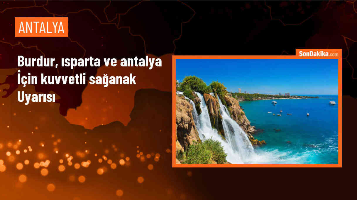 Burdur, Isparta ve Antalya için kuvvetli yağış uyarısı
