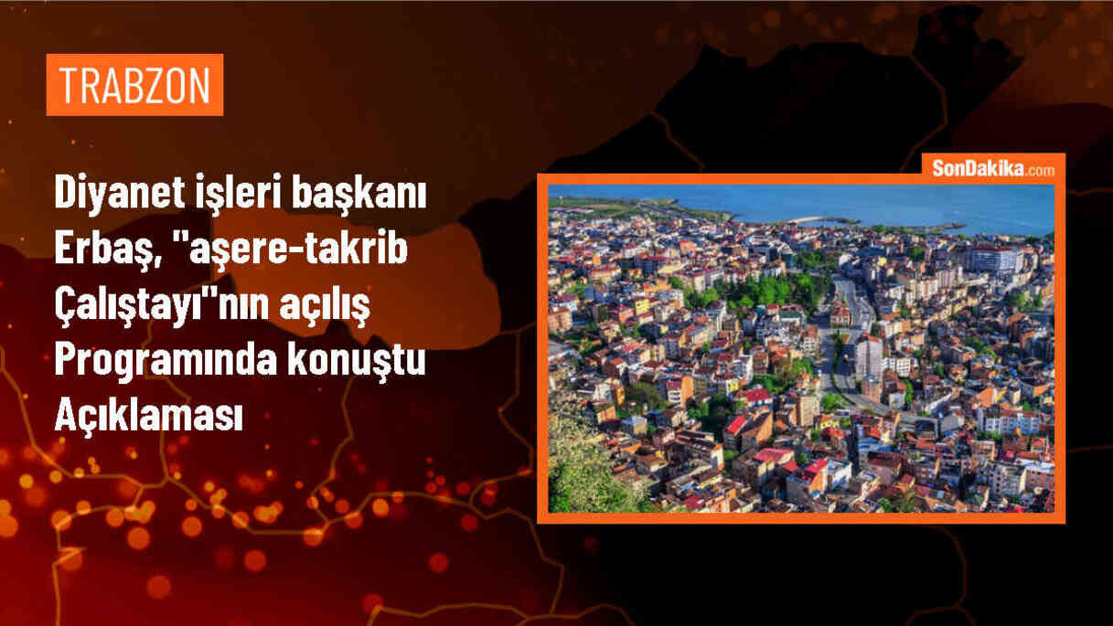 Diyanet İşleri Başkanı Ali Erbaş, Kur\'an-ı Kerim\'in önemini vurguladı