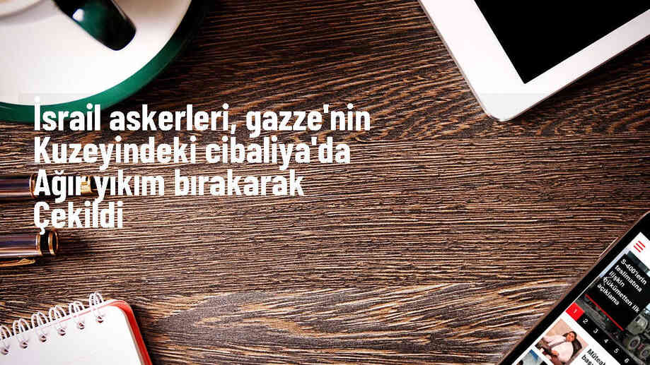İsrail ordusu Gazze\'deki Cibaliya bölgesinde ağır yıkıma neden oldu