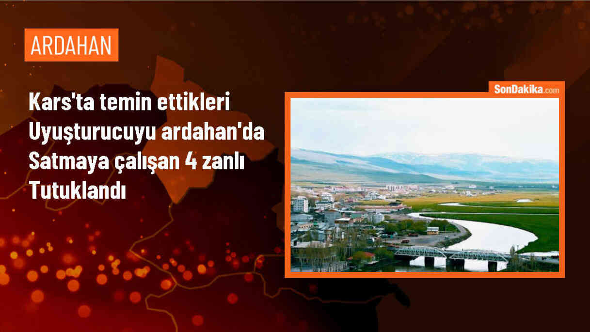 Ardahan\'da Uyuşturucu Operasyonu: 4 Zanlı Tutuklandı