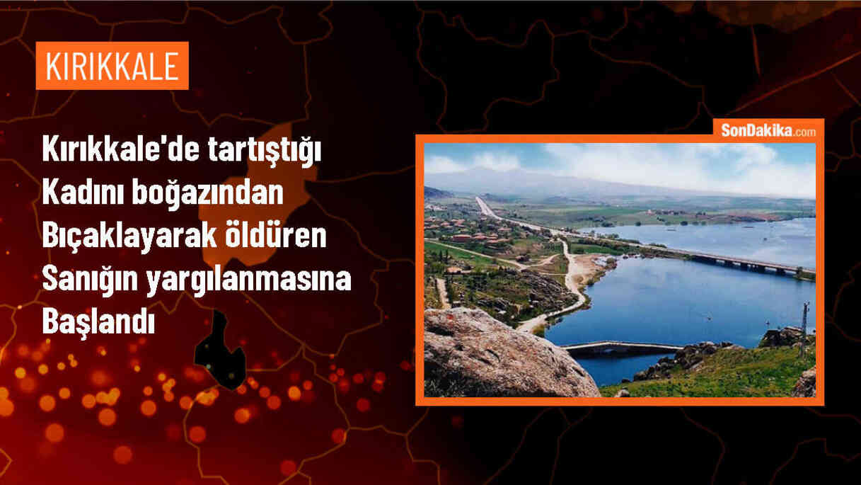 Kırıkkale\'de tartıştığı kadını maket bıçağıyla boğazından bıçaklayarak öldüren sanık hakim karşısına çıktı