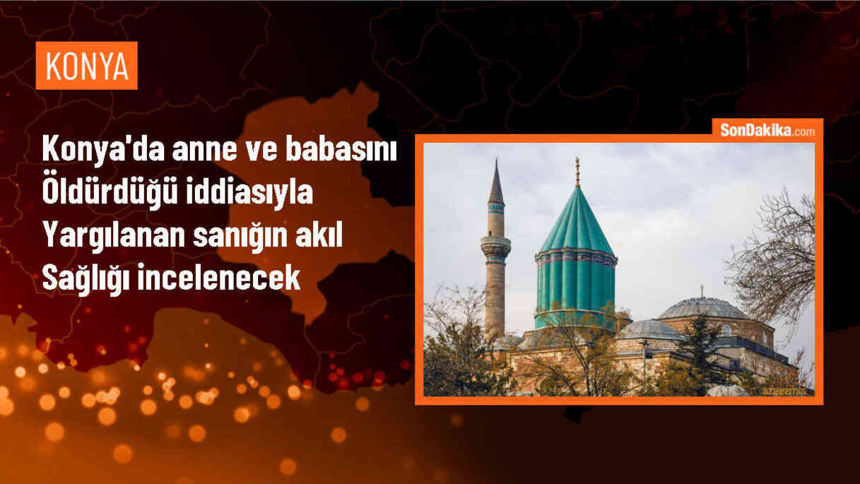 Konya\'da İmam Babasını ve Annesini Öldüren Sanığın Rapor Bekleniyor
