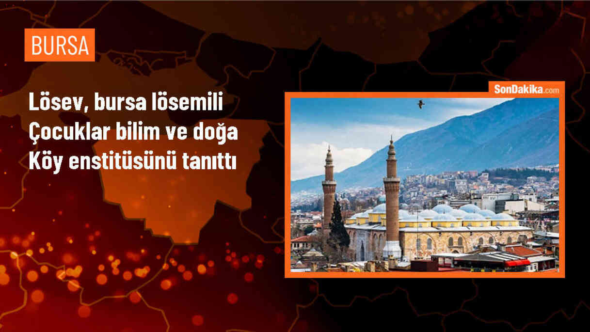 LÖSEV, Lösemili Çocuklar Bilim ve Doğa Köy Enstitüsü\'nü tanıttı