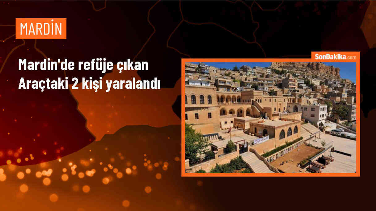 Mardin Midyat\'ta refüje çıkan araçta 2 kişi yaralandı