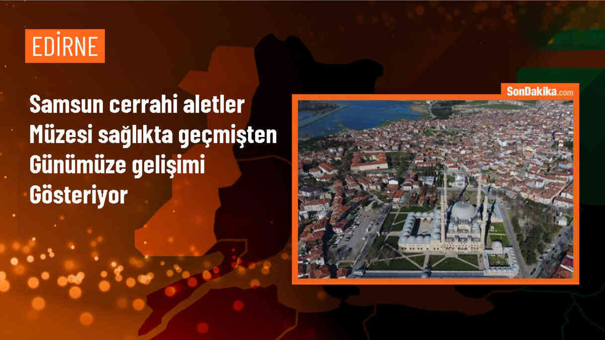 Samsun Cerrahi El Aletleri ve Sağlık Müzesi\'nde 280 türde tıbbi eşya sergileniyor