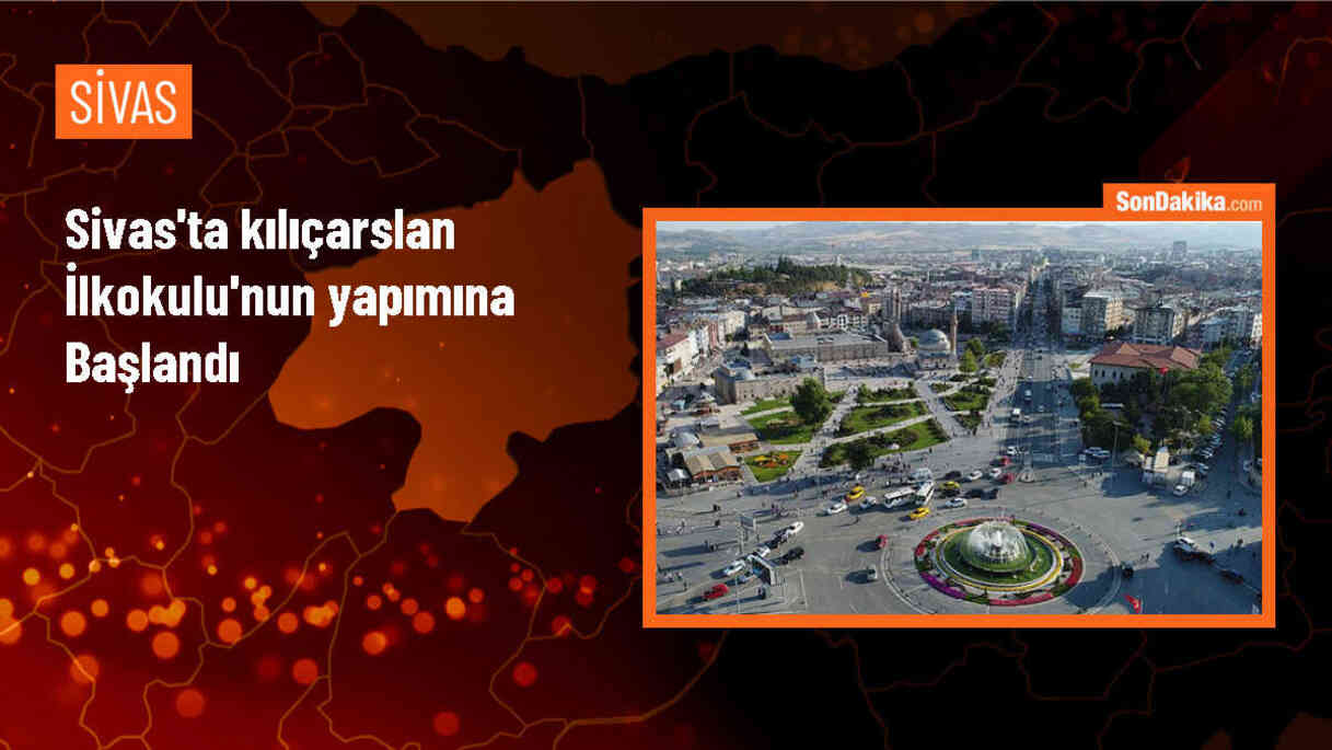 Sivas\'ta Kılıçarslan İlkokulu Yeniden Yapılıyor