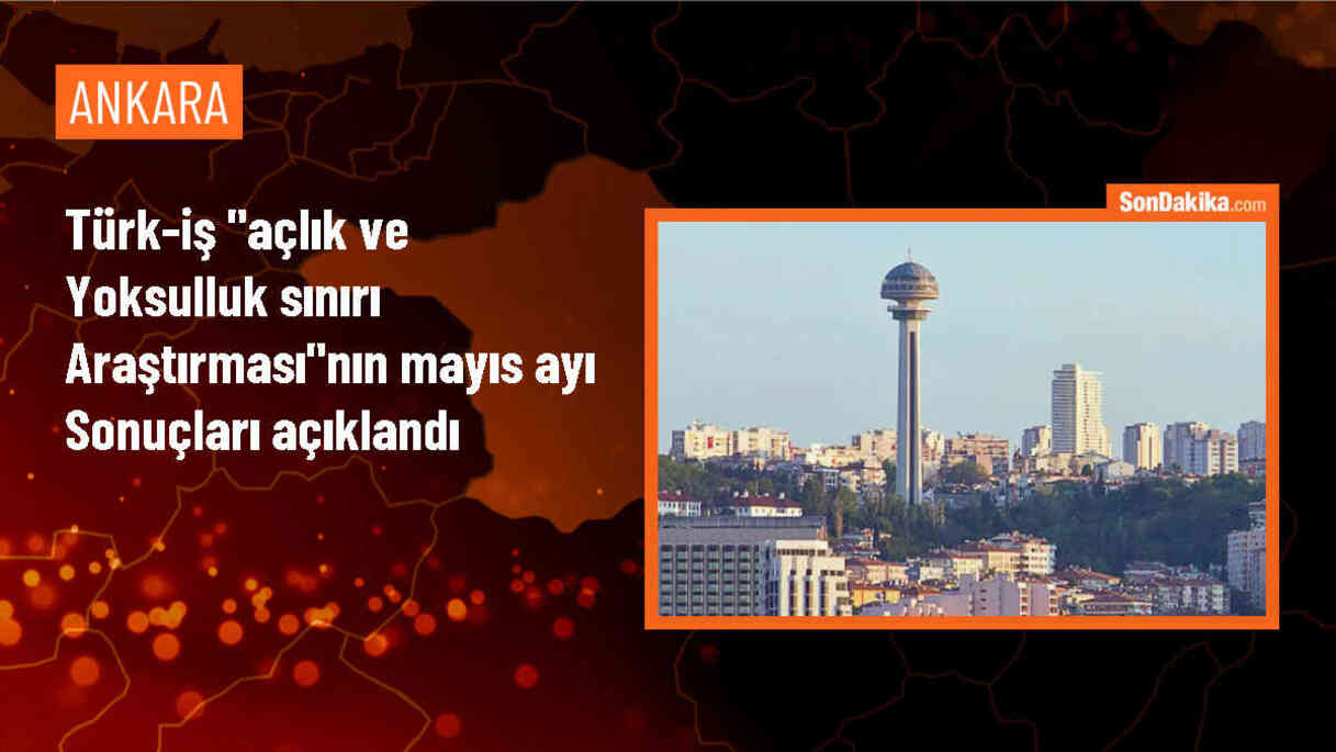 TÜRK-İŞ: Açlık sınırı 18.969 TL, yoksulluk sınırı 61.788 TL