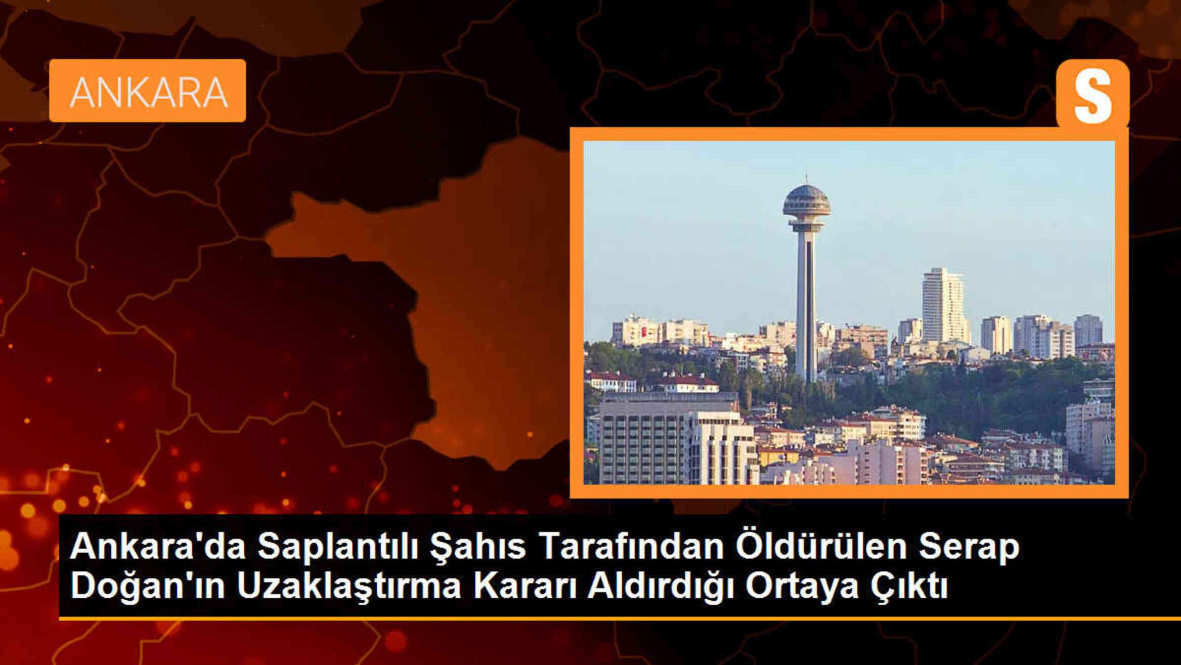 Ankara\'da Silahlı Saldırı Sonucu Öldürülen Serap Doğan, Şahıs Hakkında Suç Duyurusunda Bulunmuş