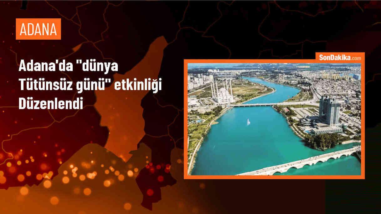 Adana\'da Dünya Tütünsüz Günü etkinliği düzenlendi
