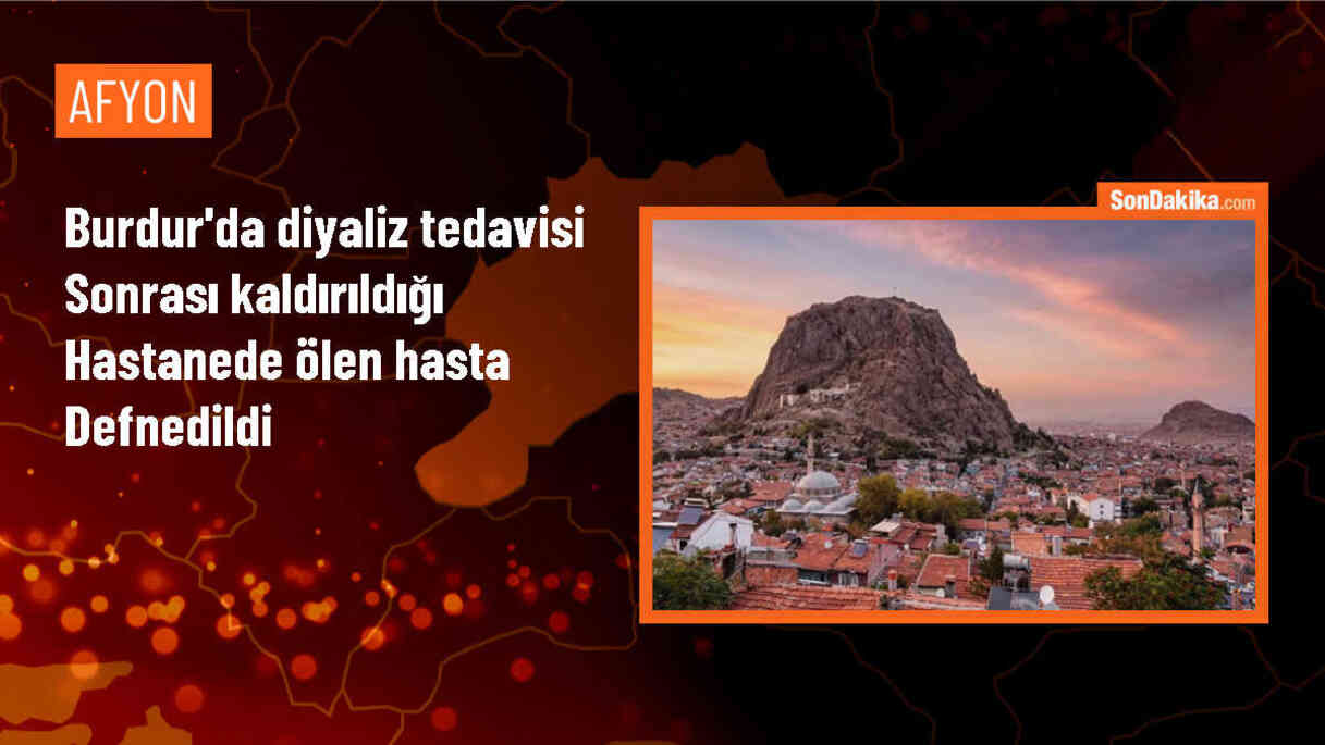 Burdur\'da diyaliz tedavisi sonrası hayatını kaybeden yabancı uyruklu kadının cenazesi toprağa verildi