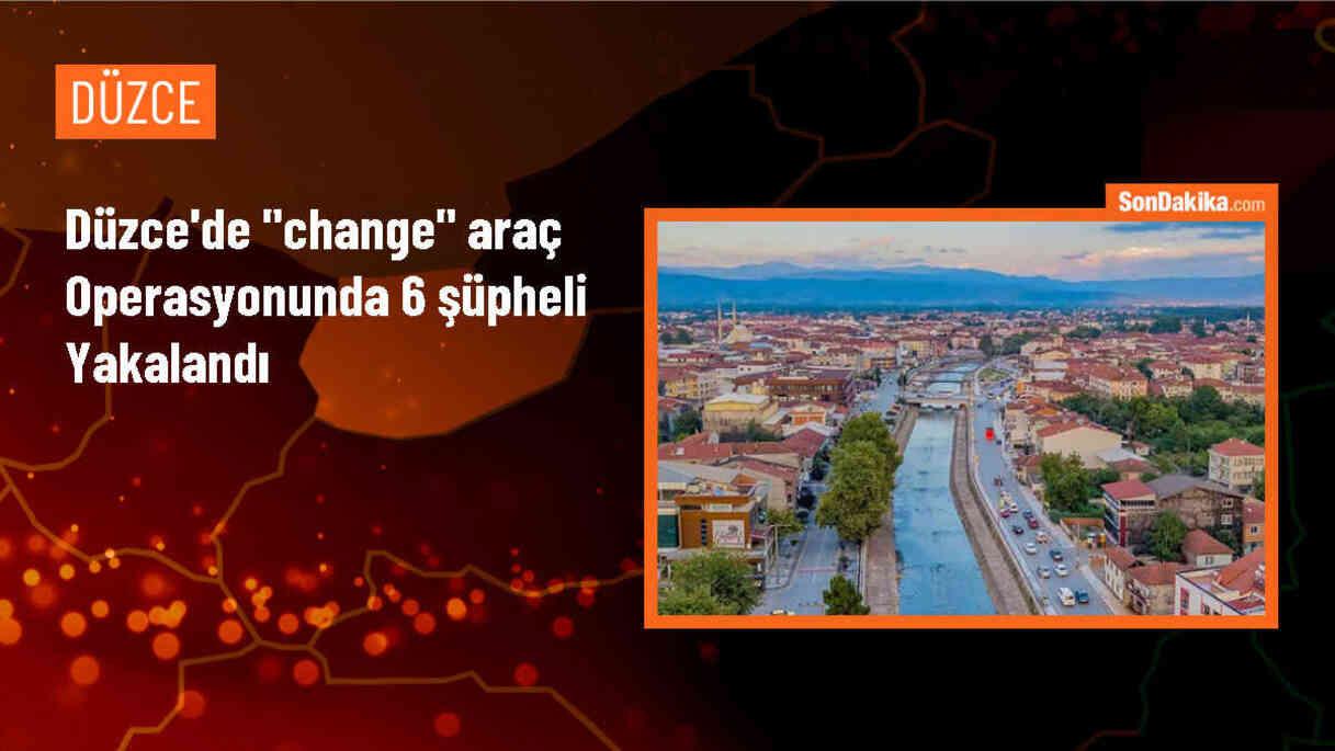 Düzce\'de \'change\' araç operasyonunda 6 şüpheli gözaltına alındı