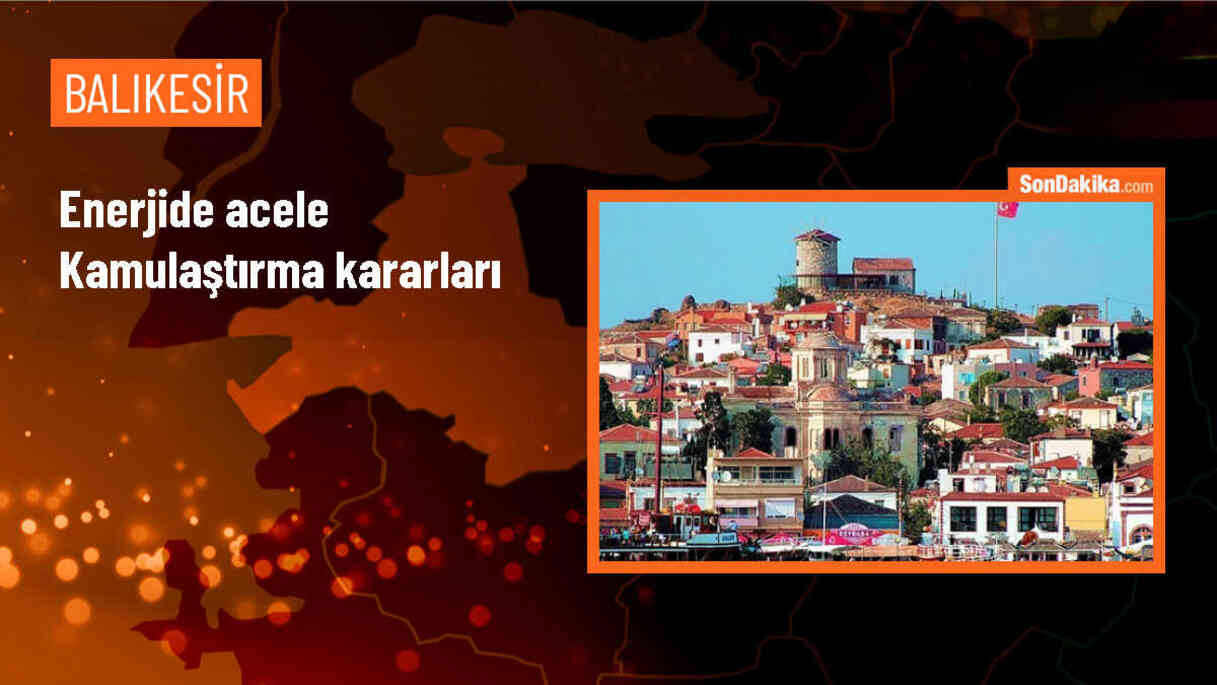 Enerji projeleri için taşınmazlar acele kamulaştırılacak
