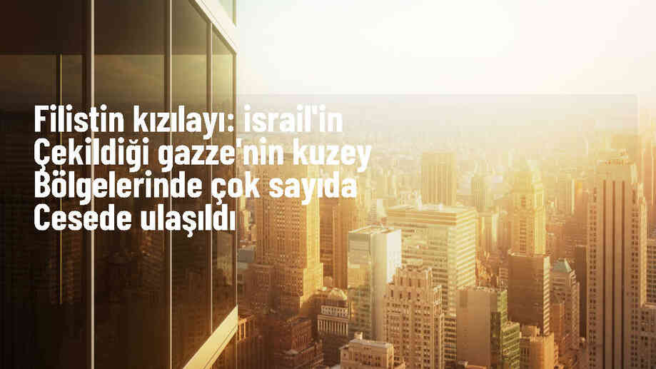 İsrail\'in çekilmesinin ardından Gazze\'de çok sayıda ceset bulundu