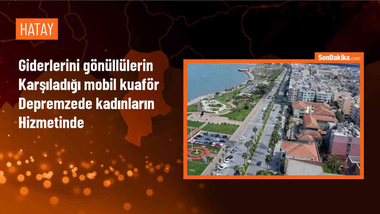 Depremzedeler Mobil Kuaför Tırından Ücretsiz Hizmet Alıyor