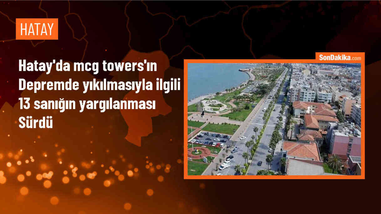 İskenderun\'daki MCG Towers Davası Devam Ediyor