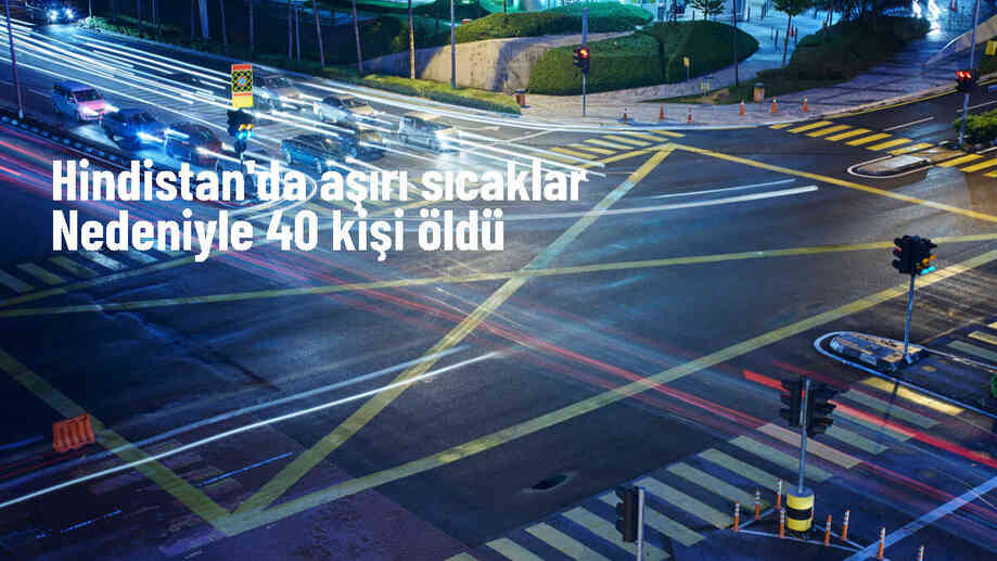 Hindistan\'da aşırı sıcaklar nedeniyle 40 kişi öldü