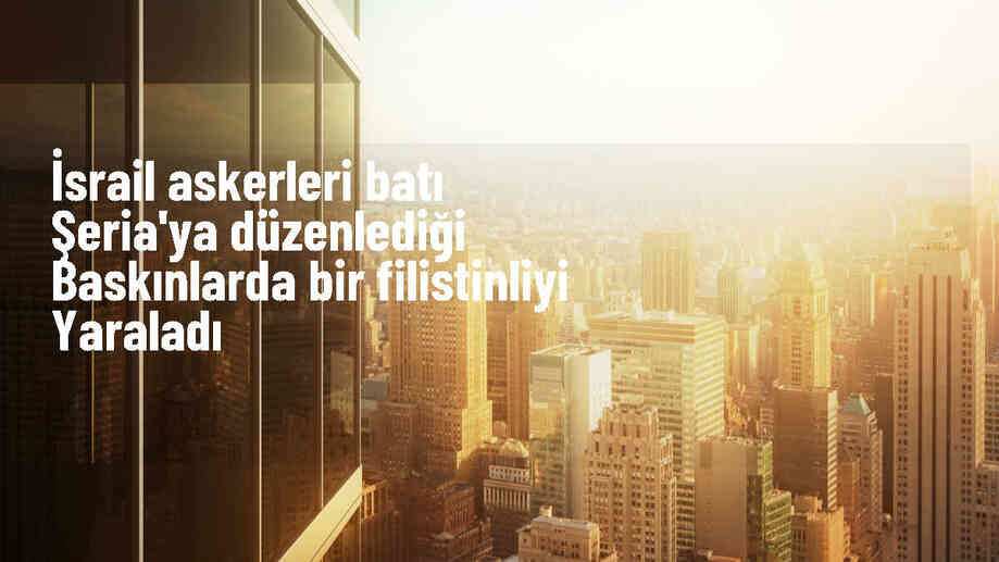 İsrail askerleri Batı Şeria\'da Filistinliyi yaraladı, çok sayıda gözaltı