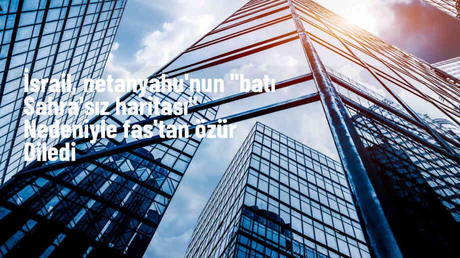 İsrail, Batı Sahra\'yı Fas\'ın egemenliğinde göstermeyen harita nedeniyle özür diledi