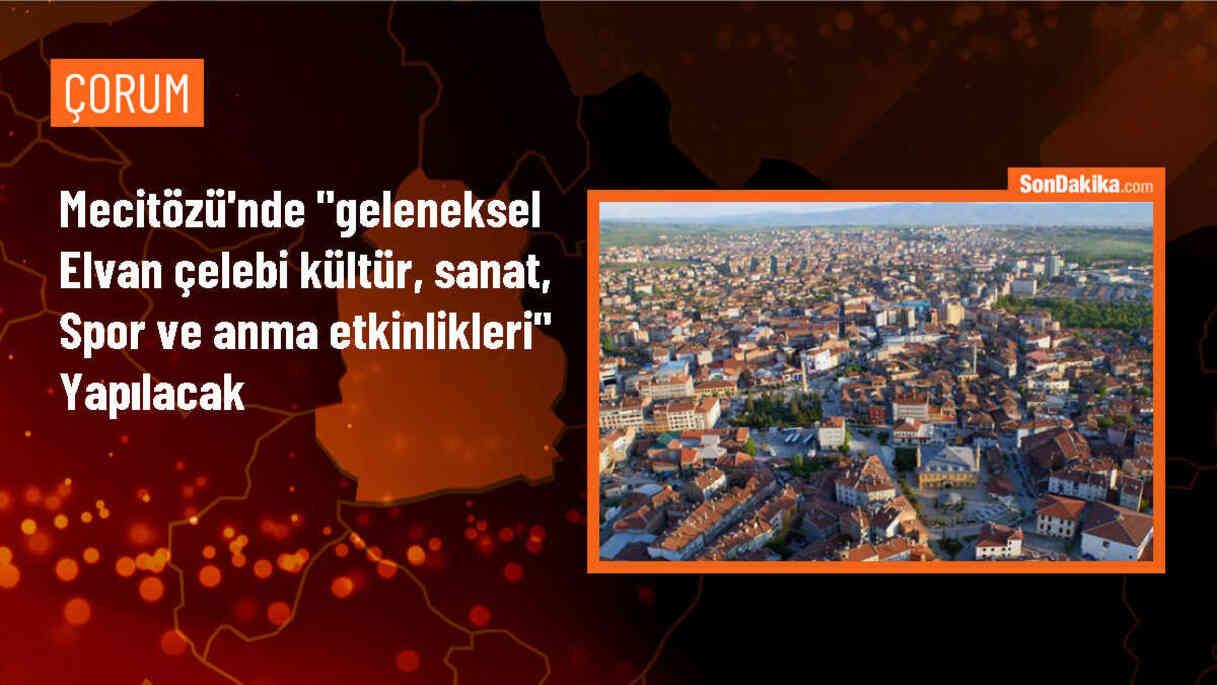 Çorum Mecitözü\'nde Geleneksel Elvan Çelebi Kültür, Sanat, Spor ve Anma Etkinlikleri düzenlenecek