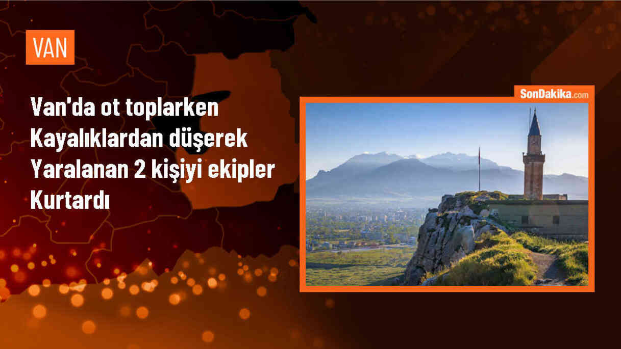 Van\'da ot toplarken kayalıklardan düşerek yaralanan 2 kişiyi ekipler kurtardı
