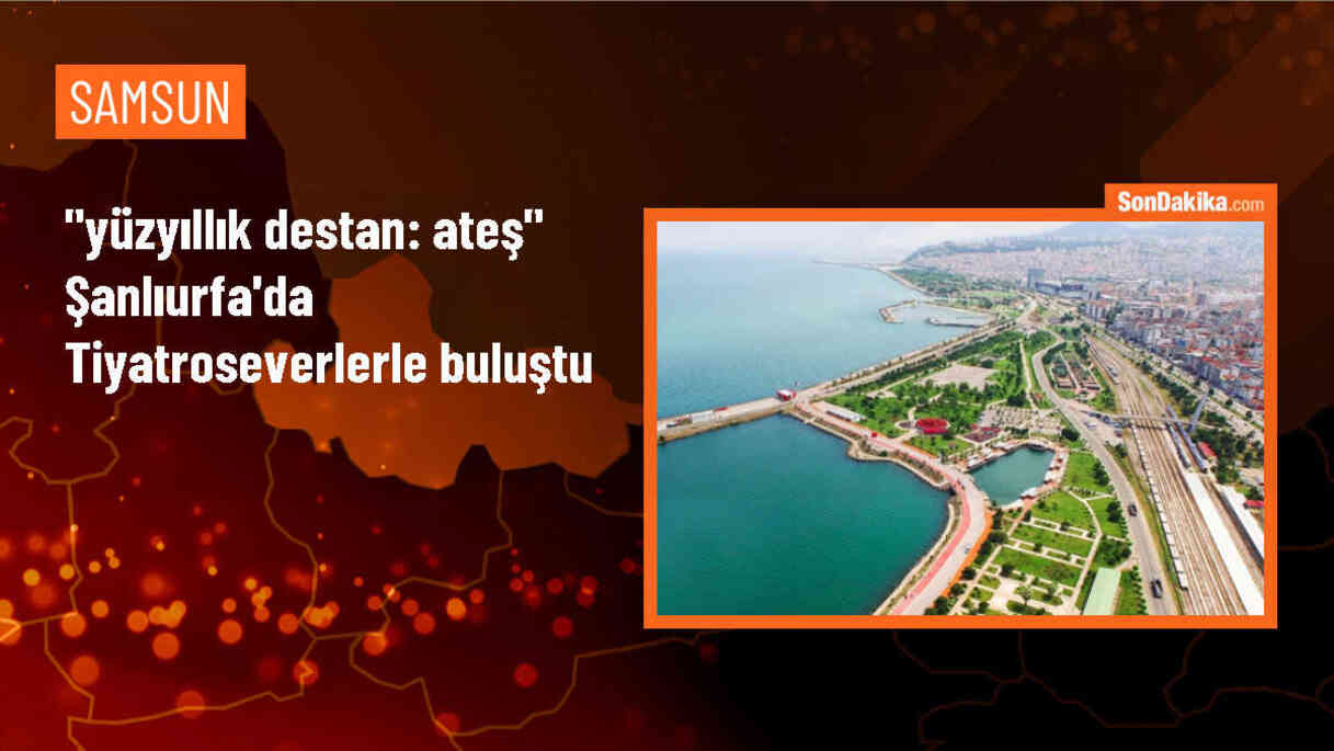 Yüzyıllık Destan: Ateş Şanlıurfa\'da sahnelendi