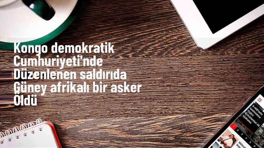 KDC\'de Güney Afrikalı askerlere saldırı: 1 ölü, 13 yaralı