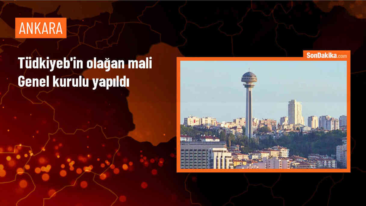 TÜDKİYEB Genel Kurulu Gerçekleştirildi