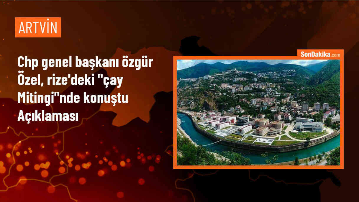 CHP Genel Başkanı Özgür Özel, Rize\'deki "Çay Mitingi"nde konuştu Açıklaması