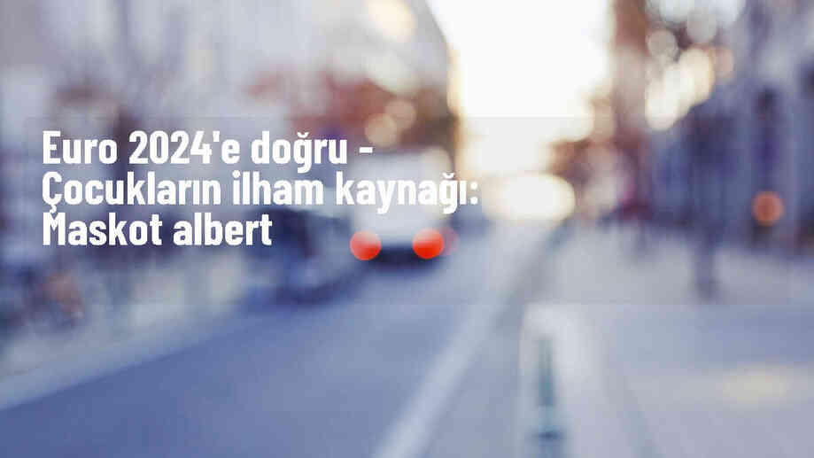 EURO 2024 Maskotu Albert, Çocuklara İlham Kaynağı Olacak