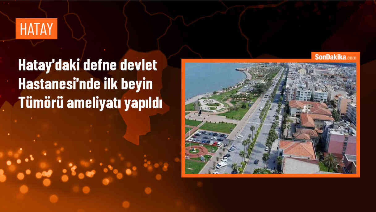 Hatay\'da Deprem Sonrası İnşa Edilen Hastanede İlk Beyin Tümörü Ameliyatı Gerçekleştirildi