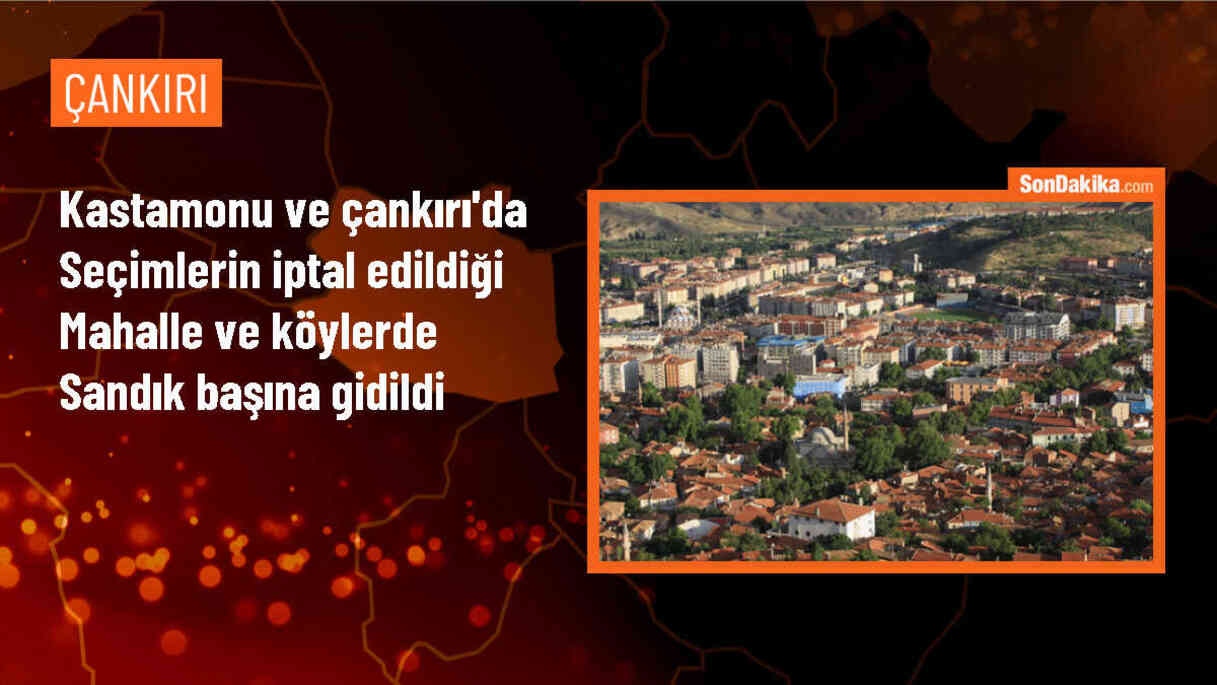 Kastamonu ve Çankırı\'da seçim iptal olan mahalle ve köylerde oy verme işlemi devam ediyor