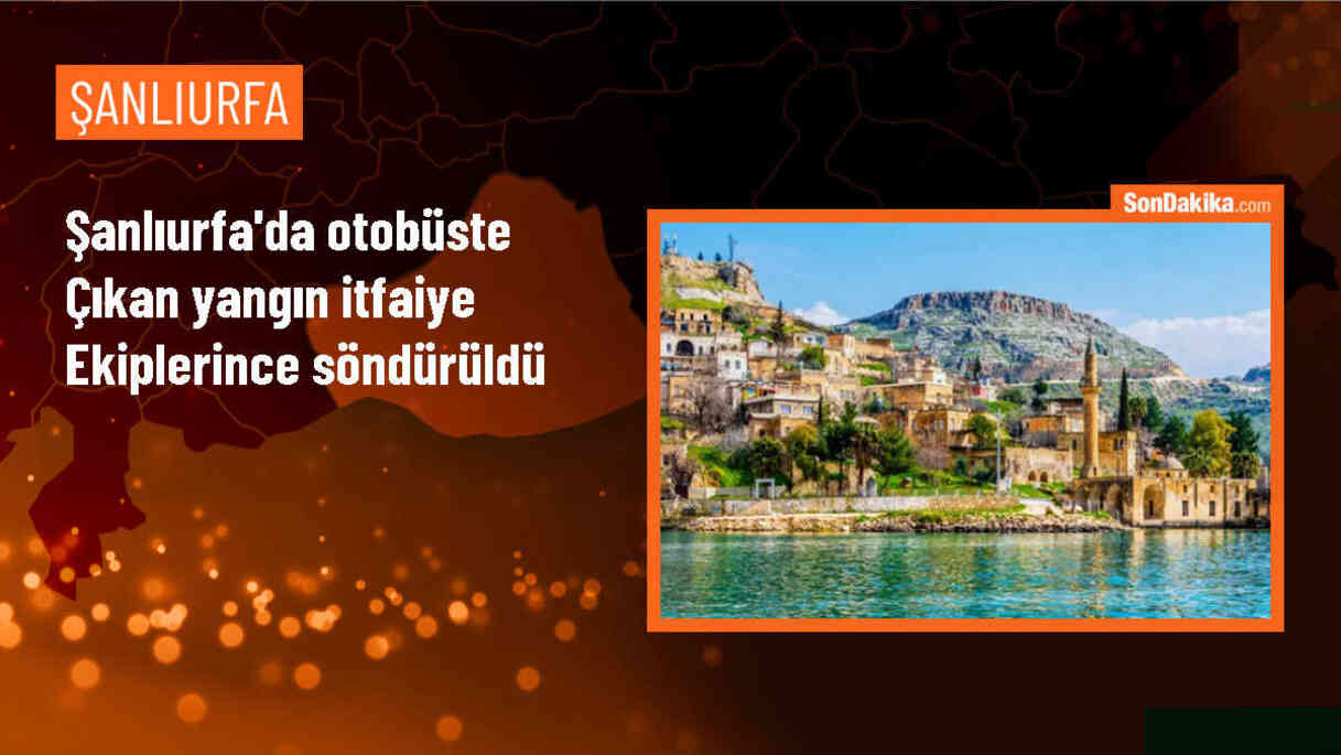 Şanlıurfa\'da bir otobüste çıkan yangın söndürüldü
