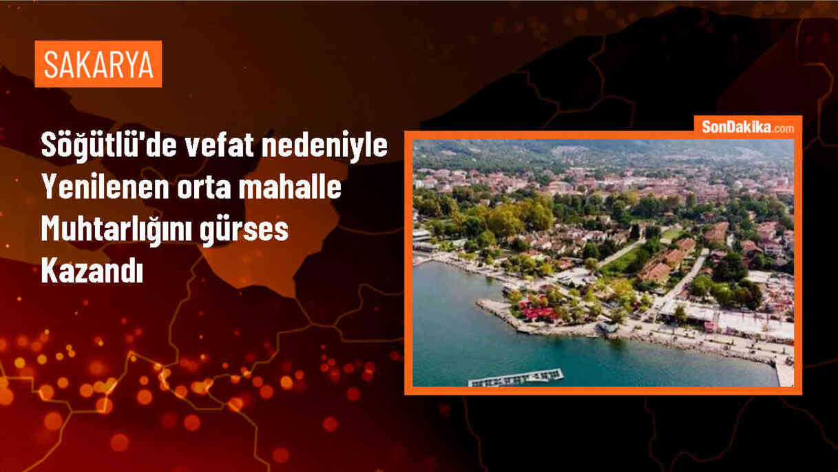 Söğütlü Orta Mahalle Muhtarlığına Bülent Gürses Seçildi