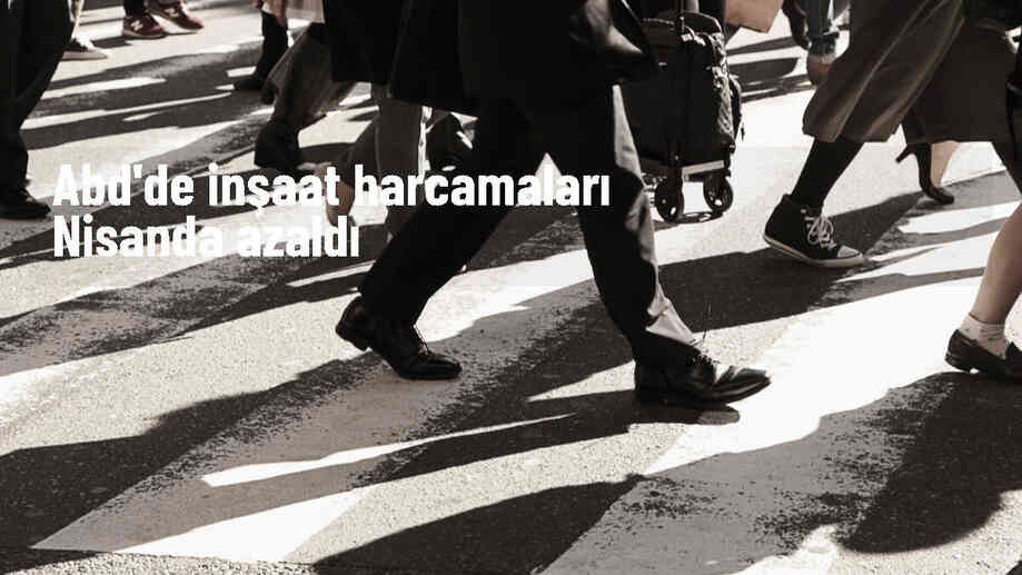 ABD\'de Nisan Ayında İnşaat Harcamaları Beklentinin Aksine Azaldı
